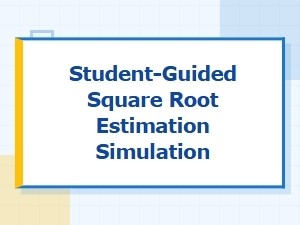 Student-Guided Simulation for Square Root Estimation
