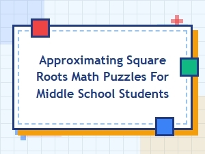 Approximating Square Roots Puzzle Challenge