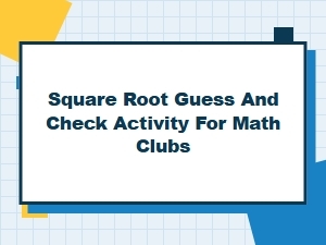Square Root Estimation Challenge for Math Clubs